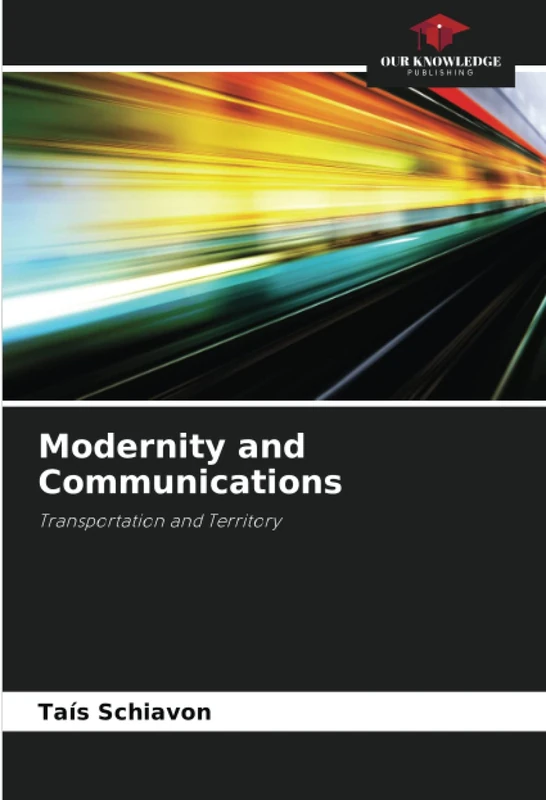 Modernity and Communications: Transportation and Territory
