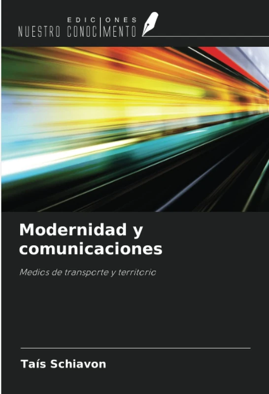 Modernidad y comunicaciones: Medios de transporte y territorio