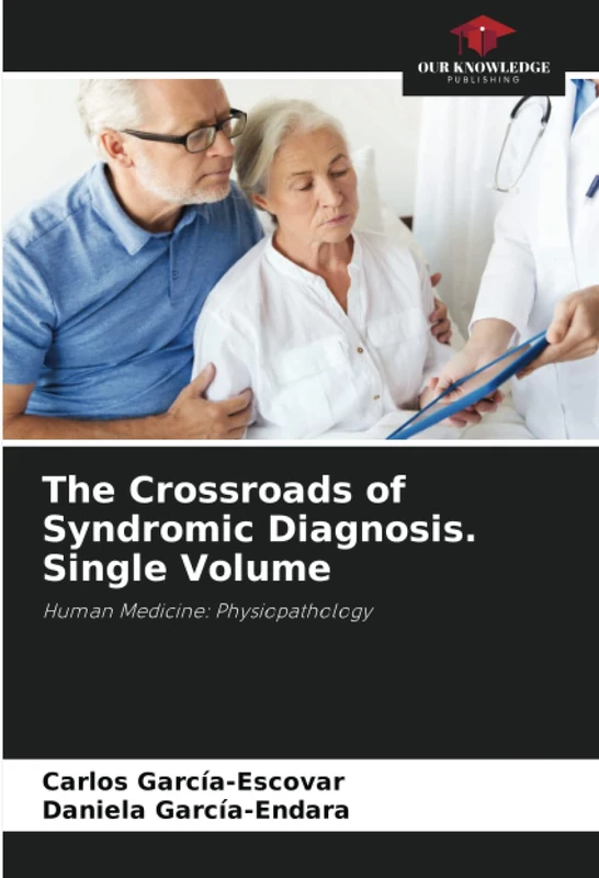 The Crossroads of Syndromic Diagnosis. Single Volume: Human Medicine: Physiopathology