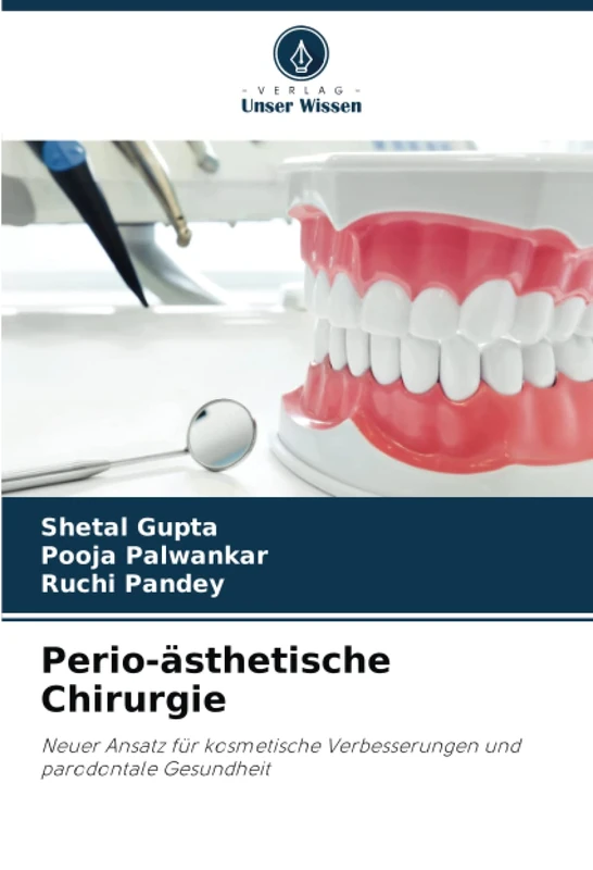 Perio-ästhetische Chirurgie: Neuer Ansatz für kosmetische Verbesserungen und parodontale Gesundheit