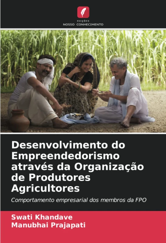 Desenvolvimento do Empreendedorismo através da Organização de Produtores Agricultores: Comportamento empresarial dos membros da FPO