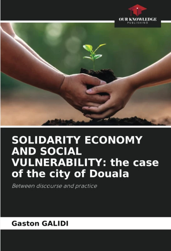 SOLIDARITY ECONOMY AND SOCIAL VULNERABILITY: the case of the city of Douala: Between discourse and practice