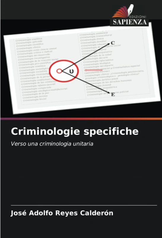 Criminologie specifiche: Verso una criminologia unitaria
