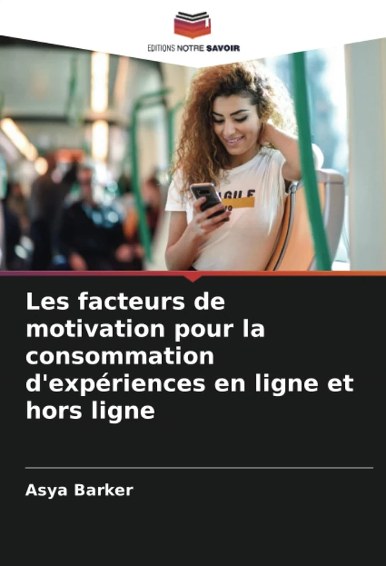 Les facteurs de motivation pour la consommation d'expériences en ligne et hors ligne