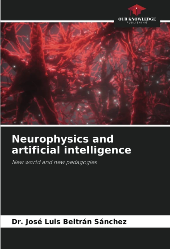 Neurophysics and artificial intelligence: New world and new pedagogies