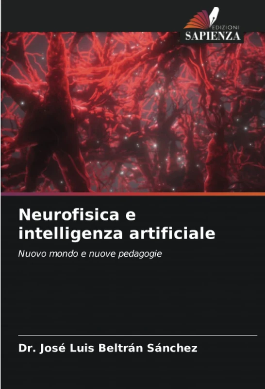 Neurofisica e intelligenza artificiale: Nuovo mondo e nuove pedagogie