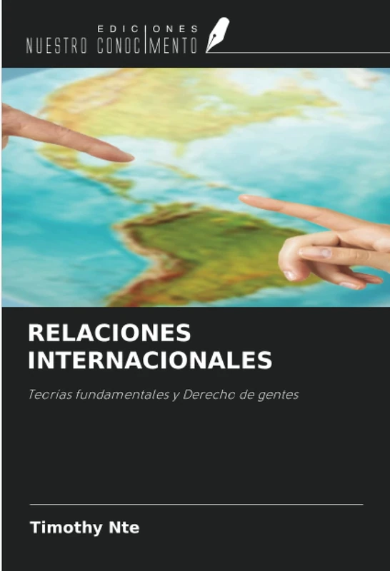 RELACIONES INTERNACIONALES: Teorías fundamentales y Derecho de gentes