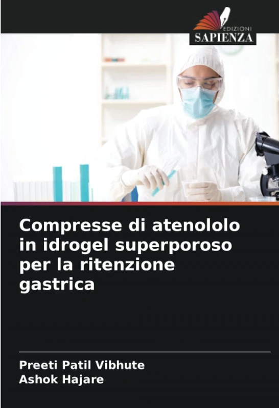 Compresse di atenololo in idrogel superporoso per la ritenzione gastrica