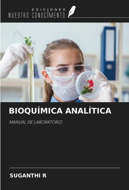 BIOQUÍMICA ANALÍTICA: MANUAL DE LABORATORIO