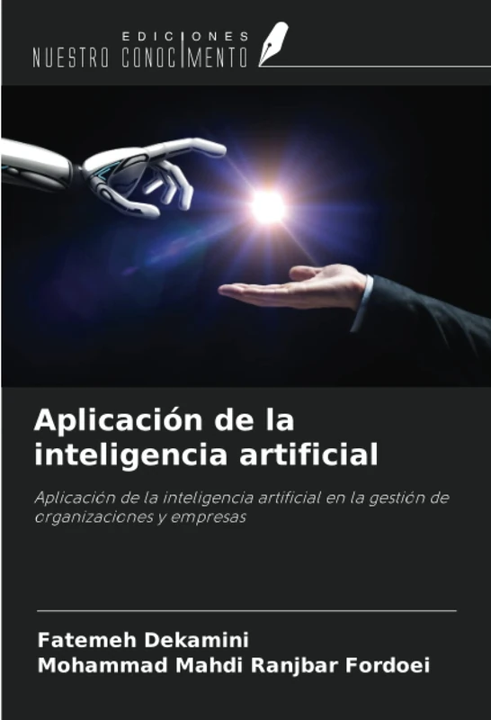 Aplicación de la inteligencia artificial: Aplicación de la inteligencia artificial en la gestión de organizaciones y empresas
