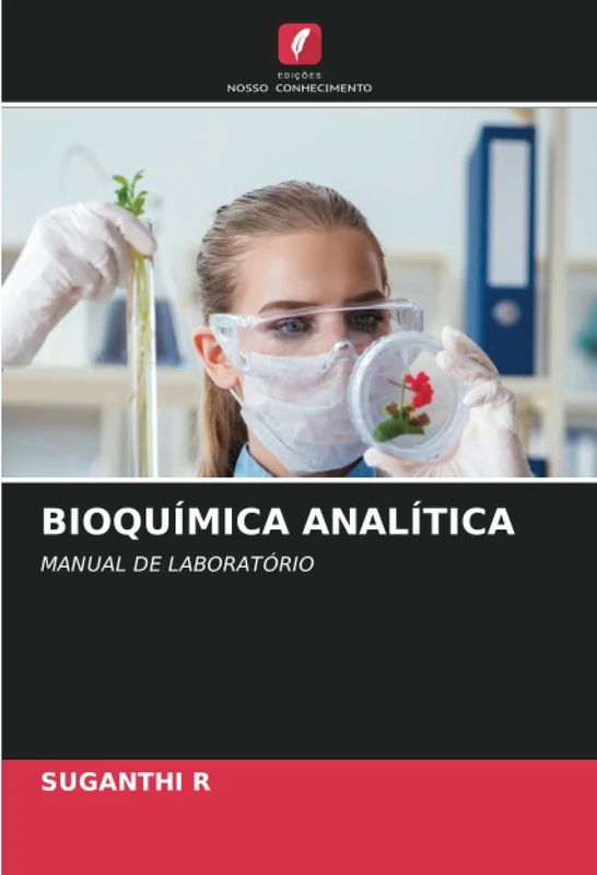 BIOQUÍMICA ANALÍTICA: MANUAL DE LABORATÓRIO