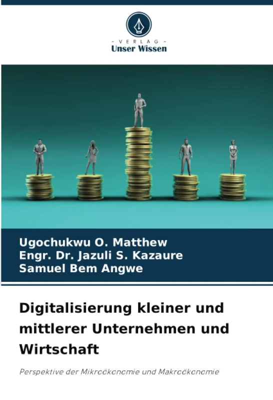 Digitalisierung kleiner und mittlerer Unternehmen und Wirtschaft: Perspektive der Mikroökonomie und Makroökonomie