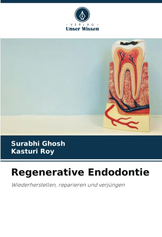 Regenerative Endodontie: Wiederherstellen, reparieren und verjüngen