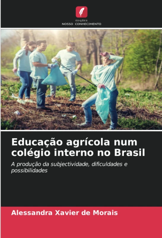 Educação agrícola num colégio interno no Brasil: A produção da subjectividade, dificuldades e possibilidades