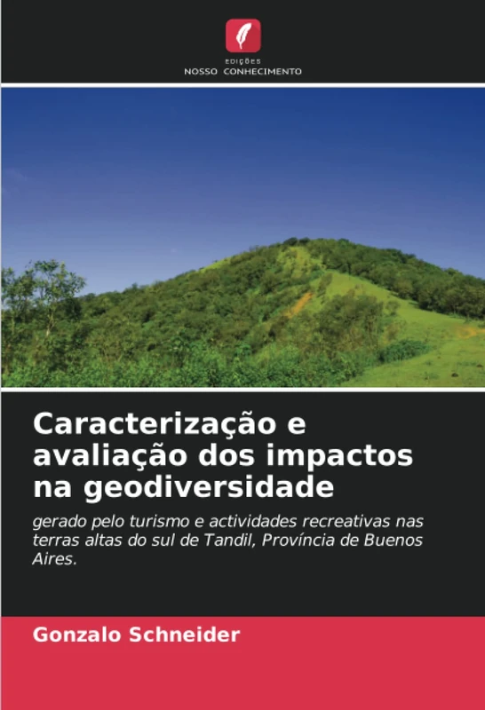 Caracterização e avaliação dos impactos na geodiversidade: gerado pelo turismo e actividades recreativas nas terras altas do sul de Tandil, Província de Buenos Aires. - Image 1