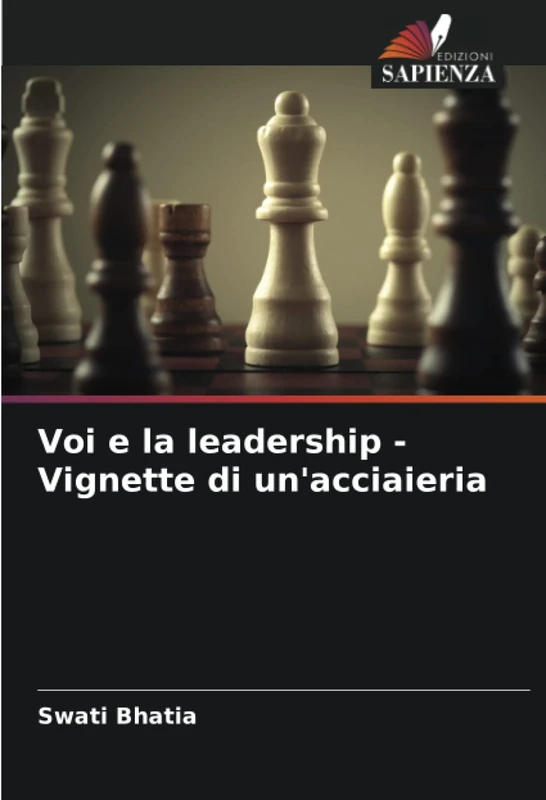 Voi e la leadership - Vignette di un'acciaieria