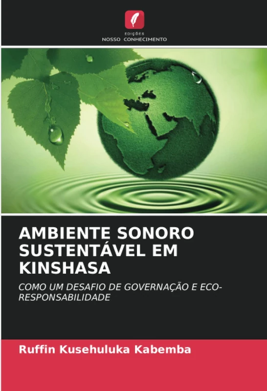 AMBIENTE SONORO SUSTENTÁVEL EM KINSHASA: COMO UM DESAFIO DE GOVERNAÇÃO E ECO-RESPONSABILIDADE