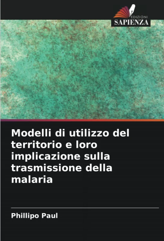Modelli di utilizzo del territorio e loro implicazione sulla trasmissione della malaria