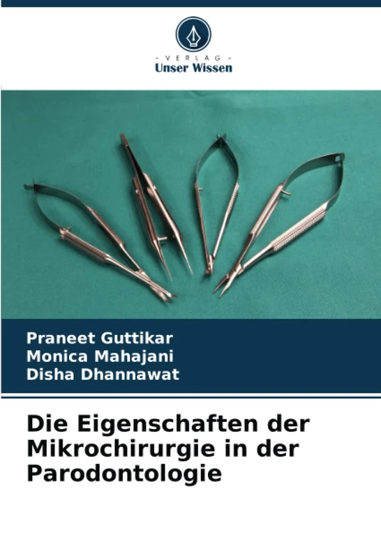 Die Eigenschaften der Mikrochirurgie in der Parodontologie