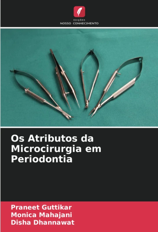 Os Atributos da Microcirurgia em Periodontia