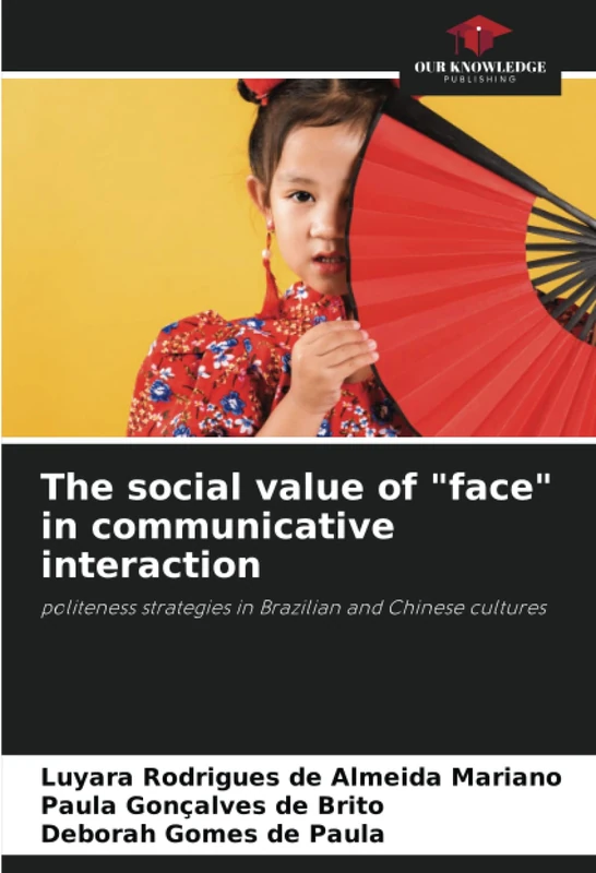 The social value of "face" in communicative interaction: politeness strategies in Brazilian and Chinese cultures - Image 1