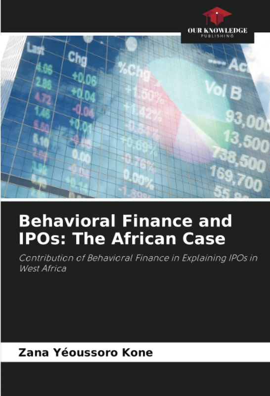 Behavioral Finance and IPOs: The African Case: Contribution of Behavioral Finance in Explaining IPOs in West Africa
