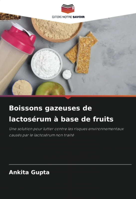 Boissons gazeuses de lactosérum à base de fruits: Une solution pour lutter contre les risques environnementaux causés par le lactosérum non traité - Image 1