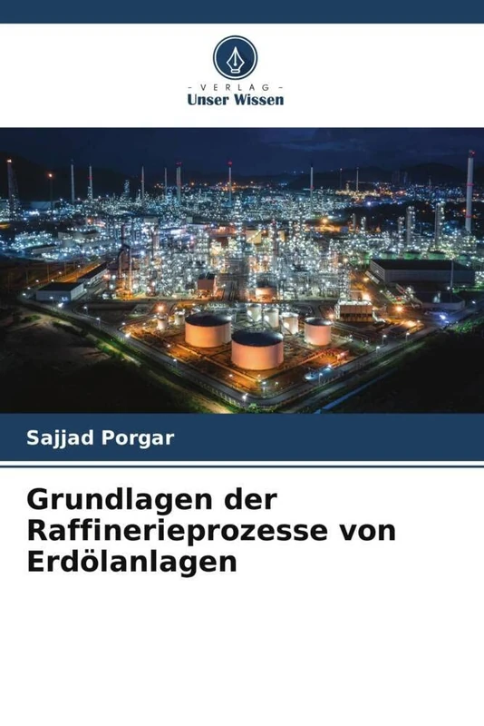 Grundlagen der Raffinerieprozesse von Erdölanlagen - Image 1