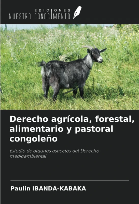 Derecho agrícola, forestal, alimentario y pastoral congoleño: Estudio de algunos aspectos del Derecho medioambiental