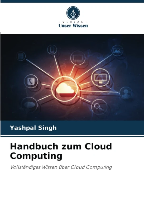 Handbuch zum Cloud Computing: Vollständiges Wissen über Cloud Computing