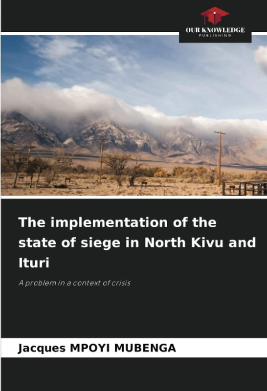 The implementation of the state of siege in North Kivu and Ituri: A problem in a context of crisis