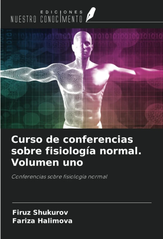 Curso de conferencias sobre fisiología normal. Volumen uno: Conferencias sobre fisiología normal