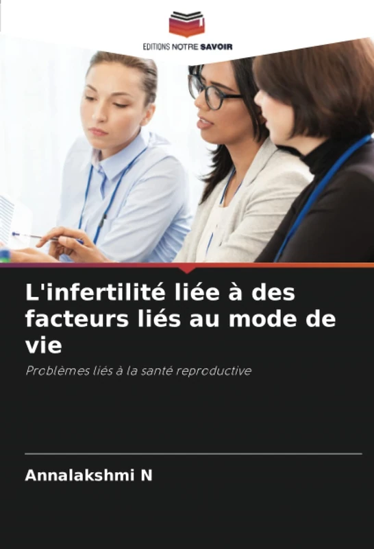 L'infertilité liée à des facteurs liés au mode de vie: Problèmes liés à la santé reproductive