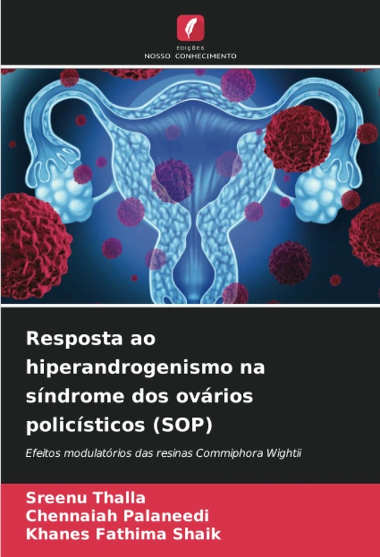Resposta ao hiperandrogenismo na síndrome dos ovários policísticos (SOP): Efeitos modulatórios das resinas Commiphora Wightii