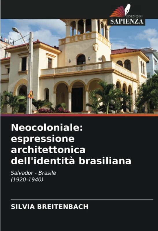 Neocoloniale: espressione architettonica dell'identità brasiliana: Salvador - Brasile (1920-1940) - Image 1