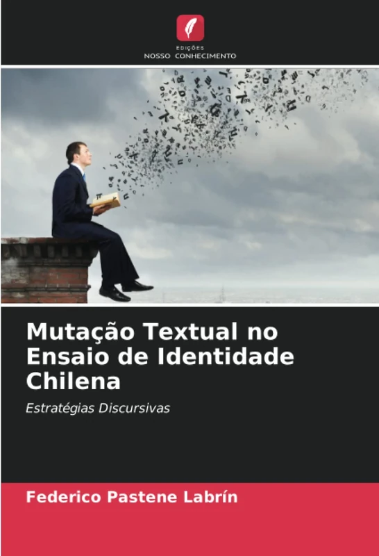 Mutação Textual no Ensaio de Identidade Chilena: Estratégias Discursivas