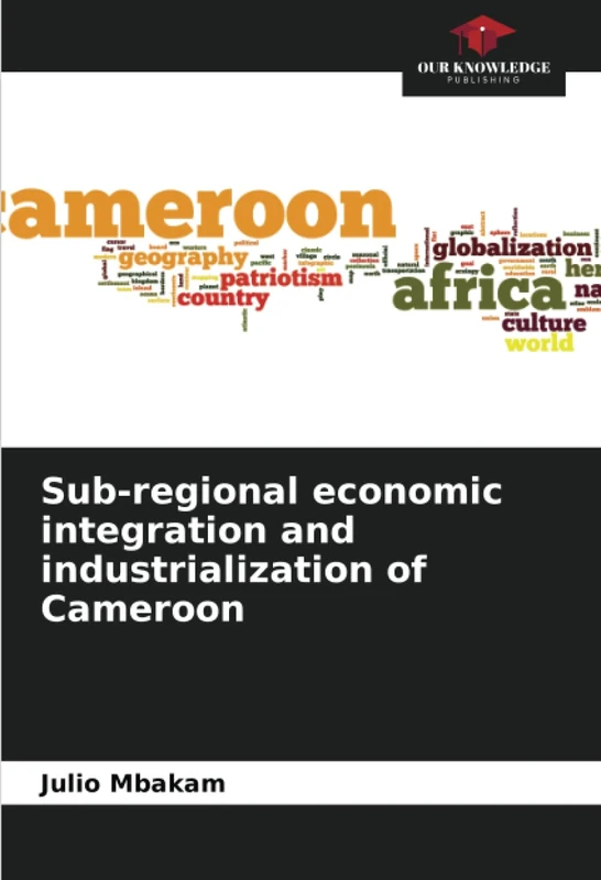 Sub-regional economic integration and industrialization of Cameroon