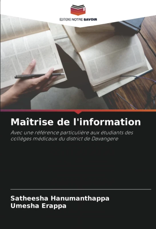 Maîtrise de l'information: Avec une référence particulière aux étudiants des collèges médicaux du district de Davangere
