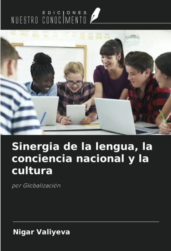 Sinergia de la lengua, la conciencia nacional y la cultura: por Globalización
