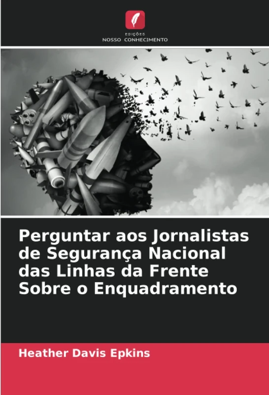 Perguntar aos Jornalistas de Segurança Nacional das Linhas da Frente Sobre o Enquadramento