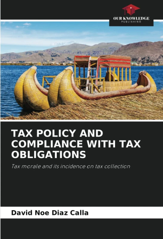 TAX POLICY AND COMPLIANCE WITH TAX OBLIGATIONS: Tax morale and its incidence on tax collection