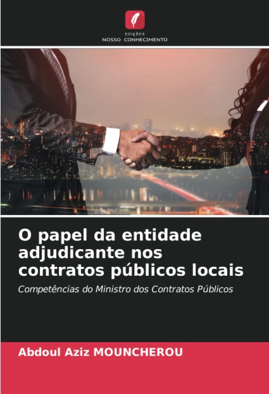 O papel da entidade adjudicante nos contratos públicos locais: Competências do Ministro dos Contratos Públicos