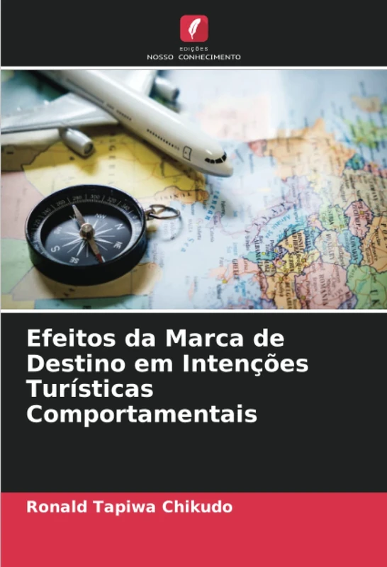 Efeitos da Marca de Destino em Intenções Turísticas Comportamentais