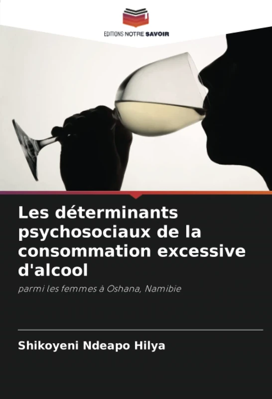 Les déterminants psychosociaux de la consommation excessive d'alcool: parmi les femmes à Oshana, Namibie