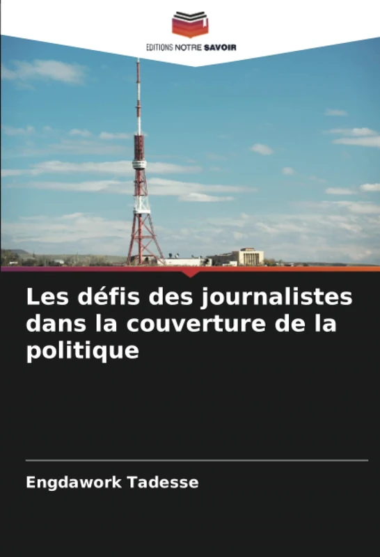 Les défis des journalistes dans la couverture de la politique