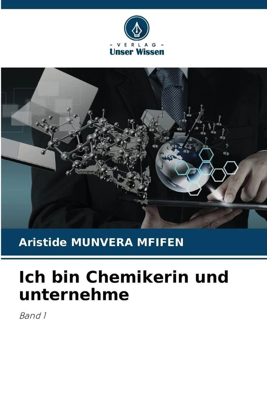Ich bin Chemikerin und unternehme: Band 1