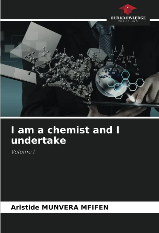 I am a chemist and I undertake: Volume 1