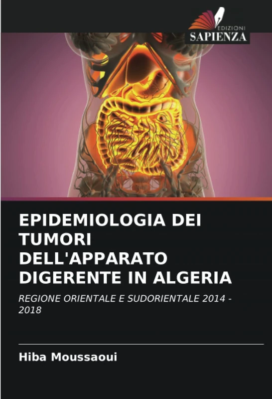 EPIDEMIOLOGIA DEI TUMORI DELL'APPARATO DIGERENTE IN ALGERIA: REGIONE ORIENTALE E SUDORIENTALE 2014 - 2018 - Image 1
