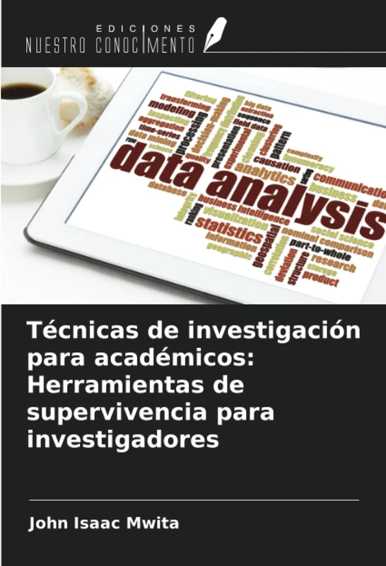 Técnicas de investigación para académicos: Herramientas de supervivencia para investigadores