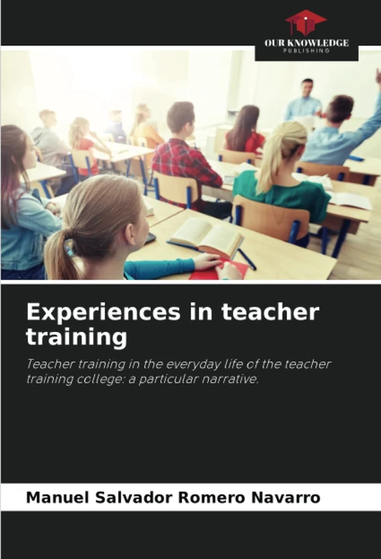Experiences in teacher training: Teacher training in the everyday life of the teacher training college: a particular narrative.